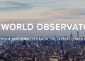One World Observatory – New York : Une Expérience Inoubliable au Cœur de la Ville